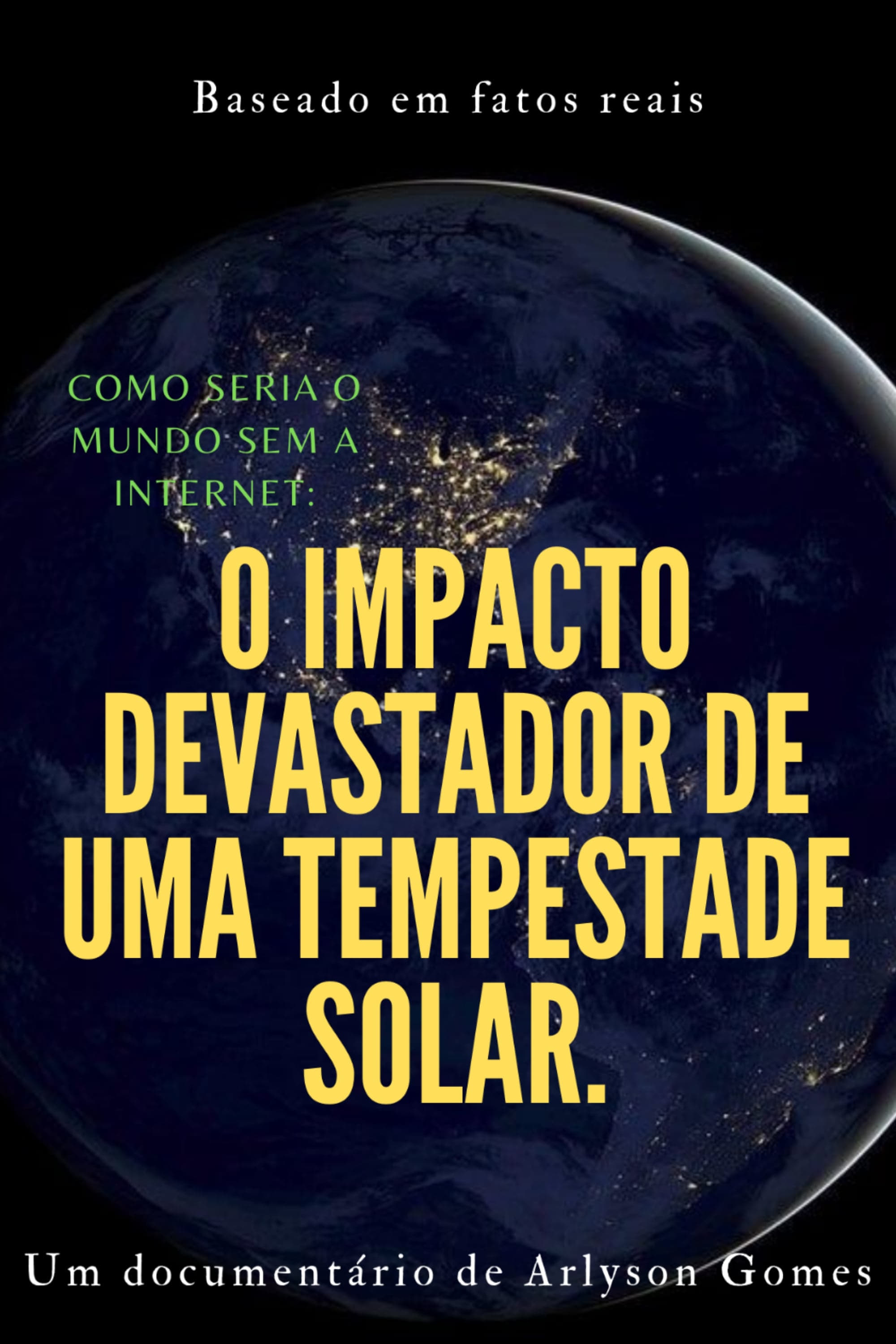 Como seria o mundo sem a internet: o impacto devastador de uma tempestade solar. | Como seria o mundo sem a internet: o impacto devastador de uma tempestade solar.