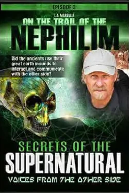 On the Trail of the Nephilim: Episode 3 - Secrets of the Supernatural | On the Trail of the Nephilim: Episode 3 - Secrets of the Supernatural