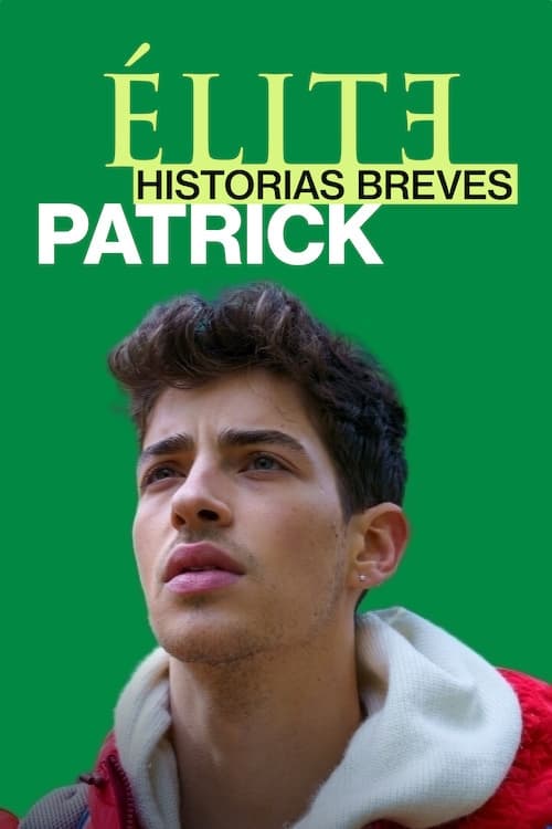 Élite Historias Breves: Patrick | Élite Historias Breves: Patrick