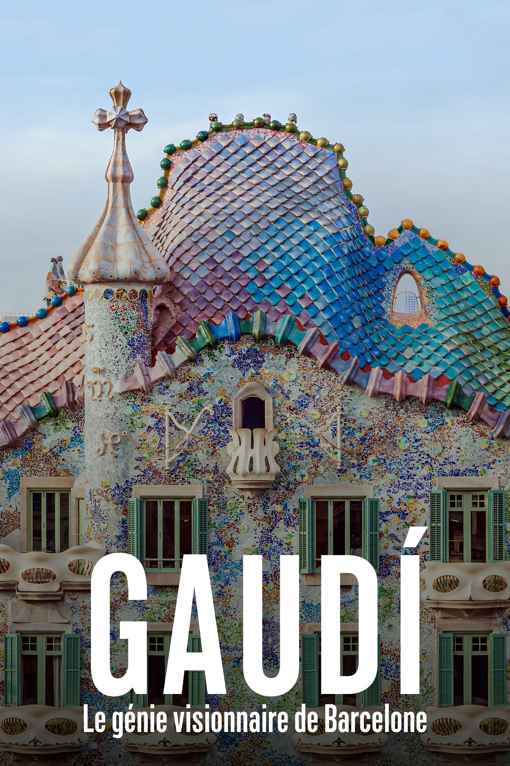 Gaudí, le génie visionnaire de Barcelone | Gaudí, le génie visionnaire de Barcelone