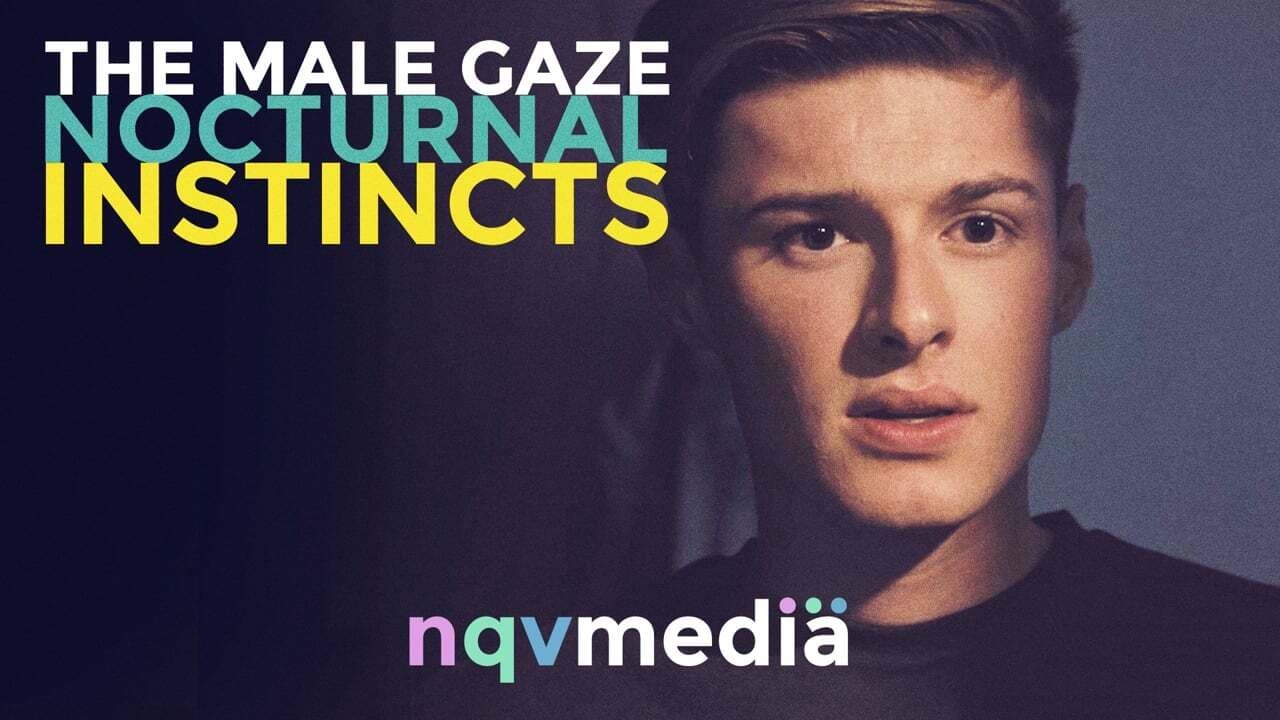 The Male Gaze: Nocturnal Instincts|The Male Gaze: Nocturnal Instincts