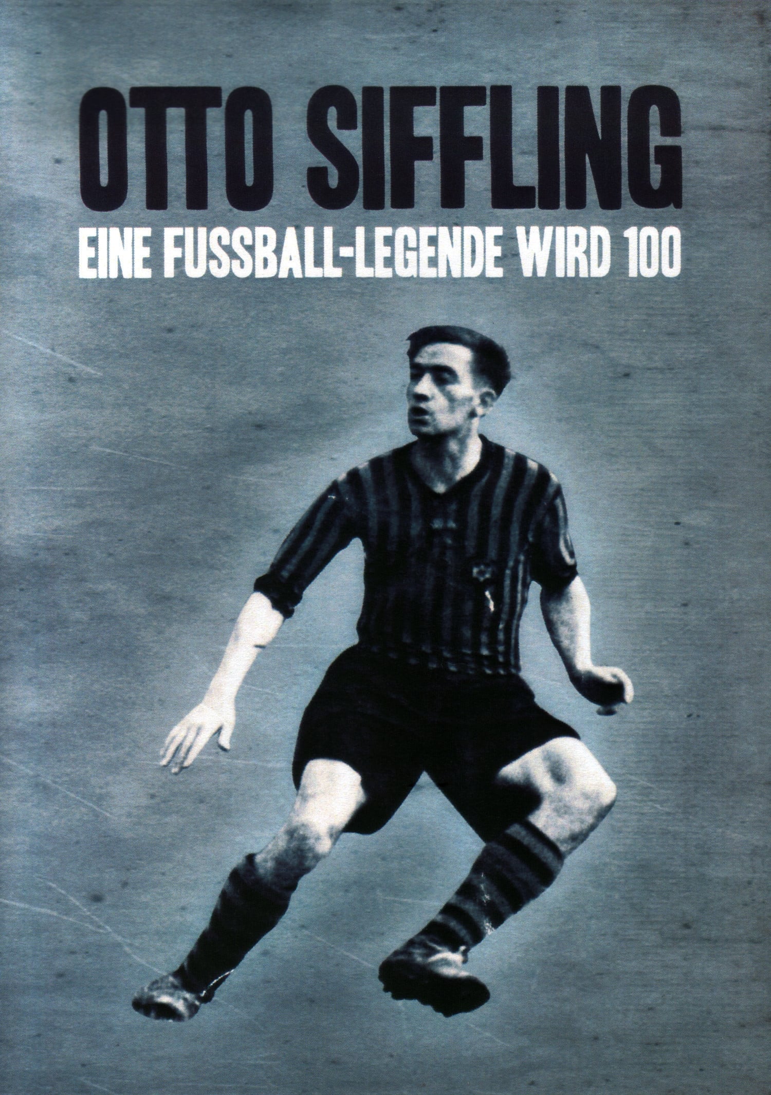 Otto Siffling - Eine Fußball-Legende wird 100 (2012)