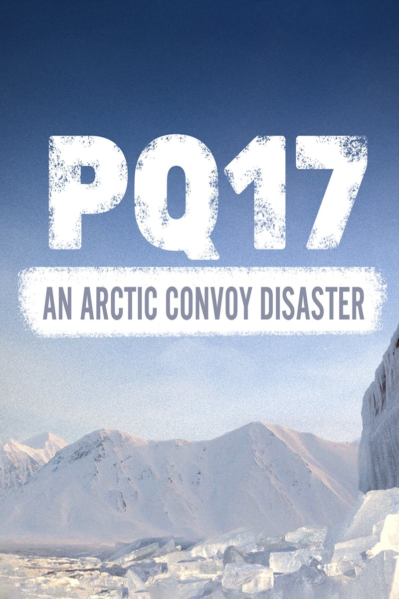 PQ17: An Arctic Convoy Disaster