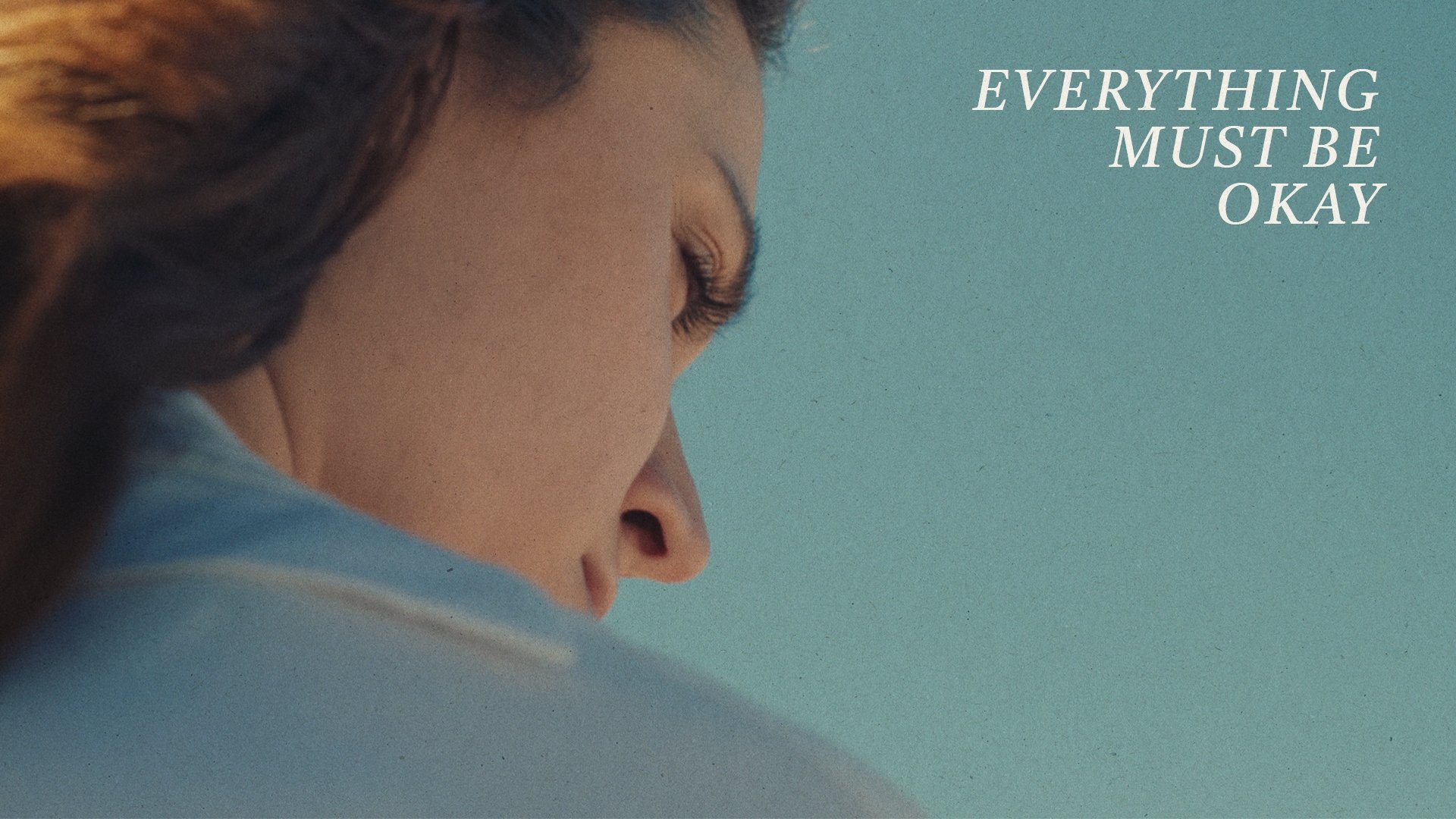 Everything Must Be Okay|Everything Must Be Okay