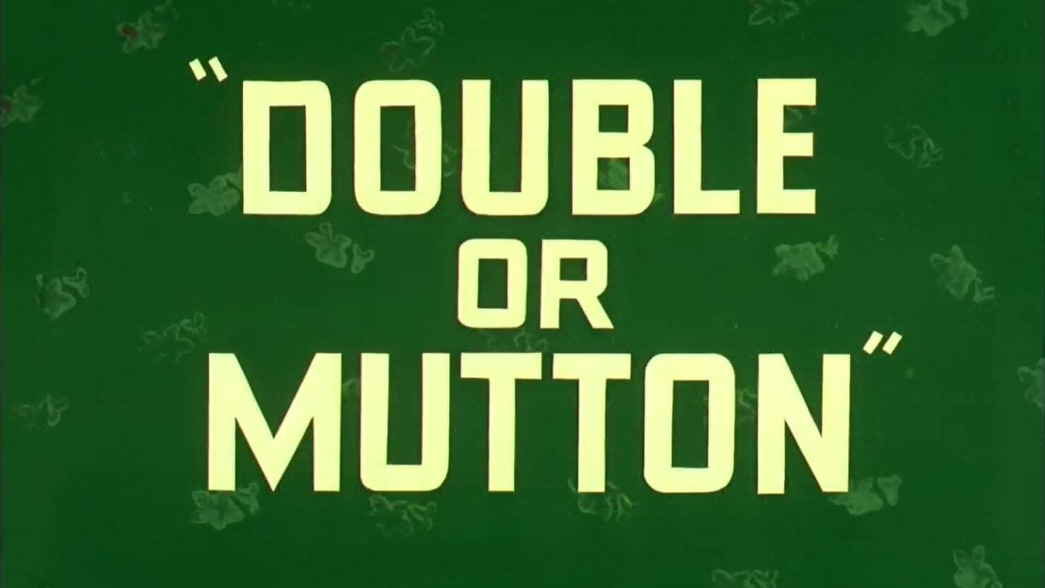 Double or Mutton|Double or Mutton