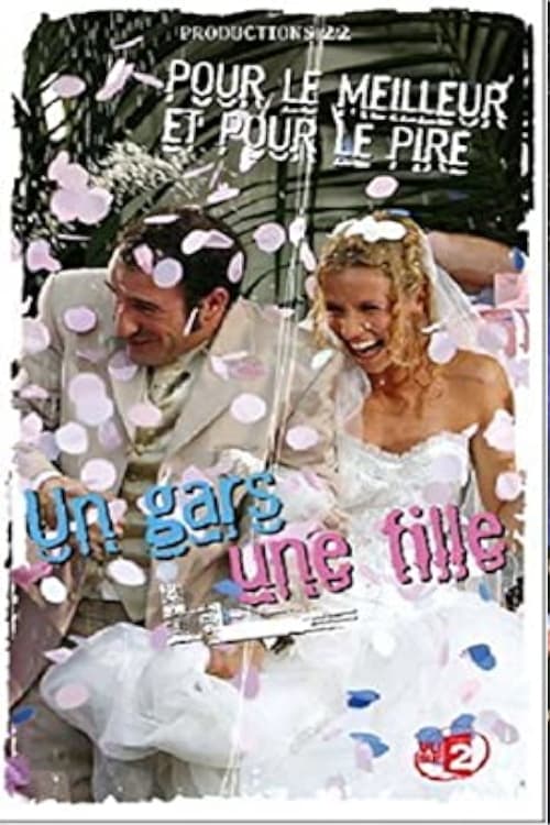 Un gars une fille - Vol.7 - Pour le meilleur et pour le pire | Un gars une fille - Vol.7 - Pour le meilleur et pour le pire