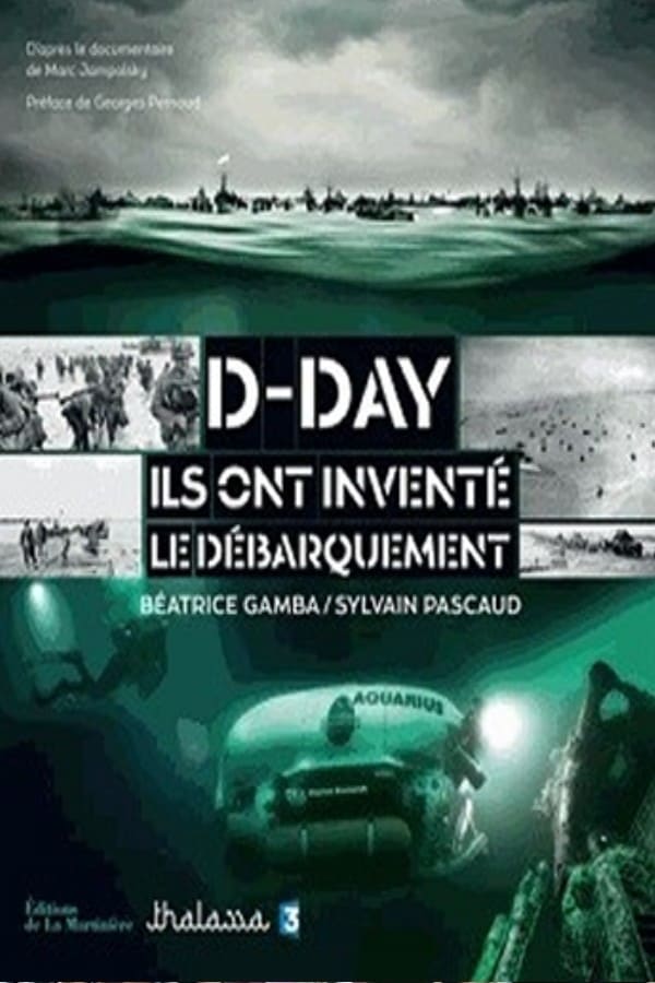 D-Day, Ils ont inventé le débarquement | D-Day, Ils ont inventé le débarquement