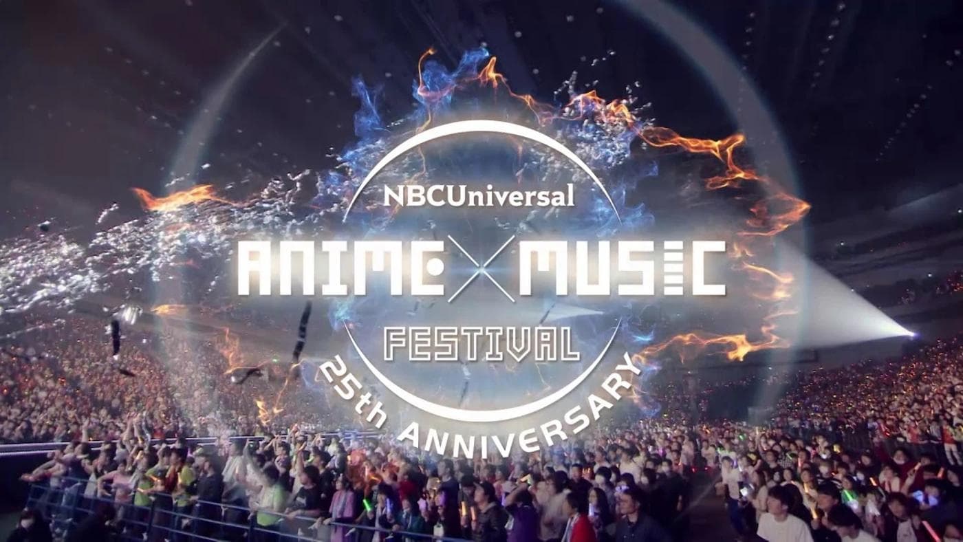 NBCUniversal ANIME×MUSIC FESTIVAL～25th ANNIVERSARY～|NBCUniversal ANIME×MUSIC FESTIVAL～25th ANNIVERSARY～