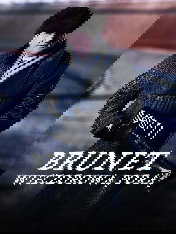 Brunet wieczorową porą