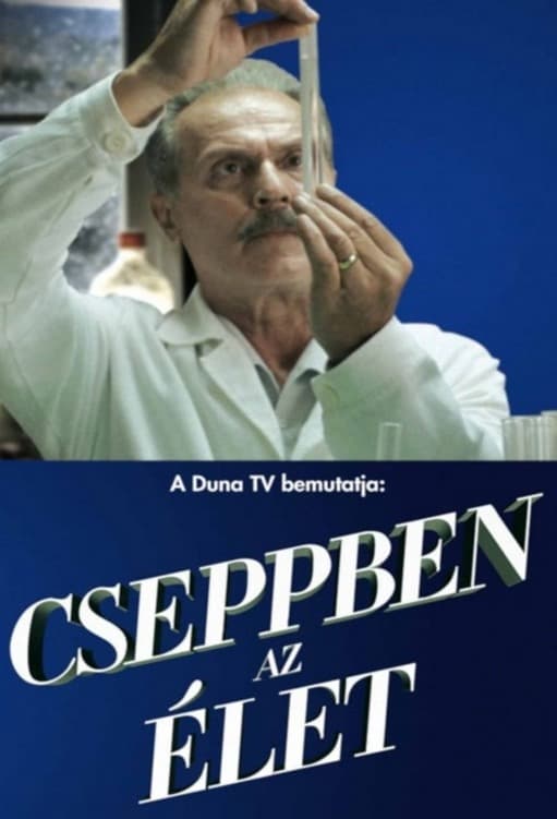 Cseppben az élet | Cseppben az élet