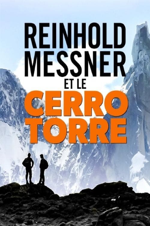 Mythos Cerro Torre: Reinhold Messner auf Spurensuche | Mythos Cerro Torre: Reinhold Messner auf Spurensuche