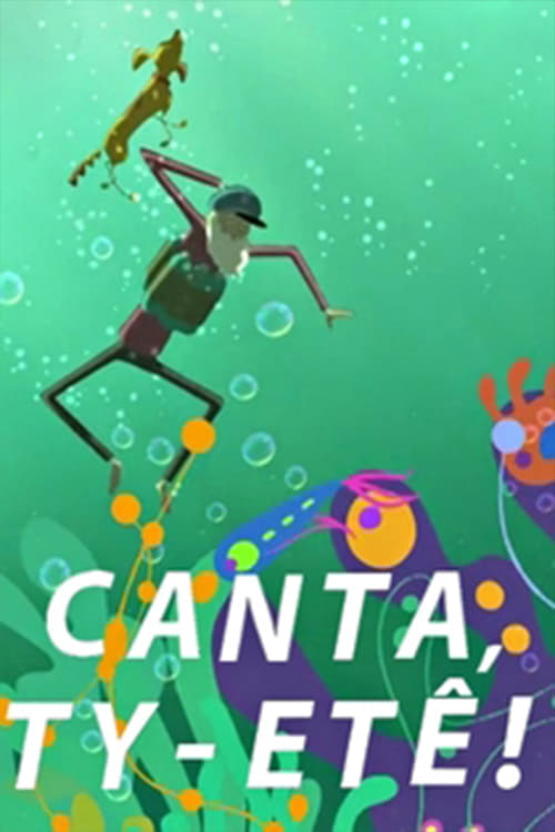 Canta, Ty-etê! | Canta, Ty-etê!