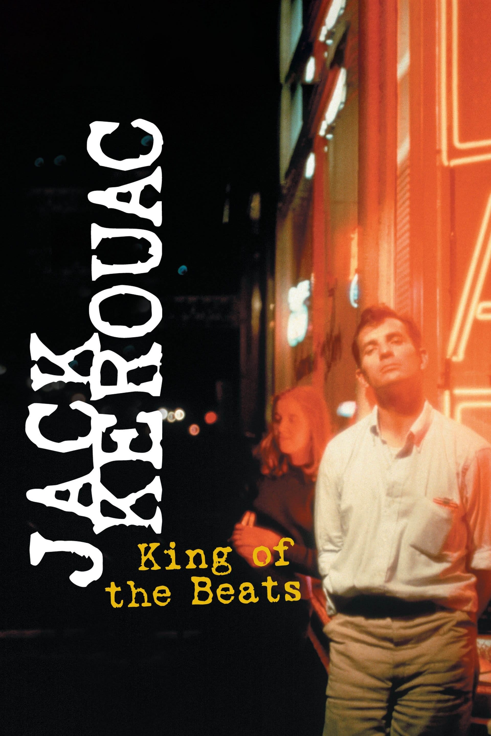 Jack Kerouac: King of the Beats | Jack Kerouac: King of the Beats