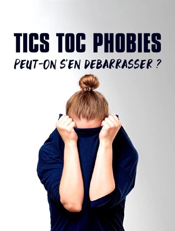 Tics, toc, phobies : peut-on s'en débarrasser ? | Tics, toc, phobies : peut-on s'en débarrasser ?