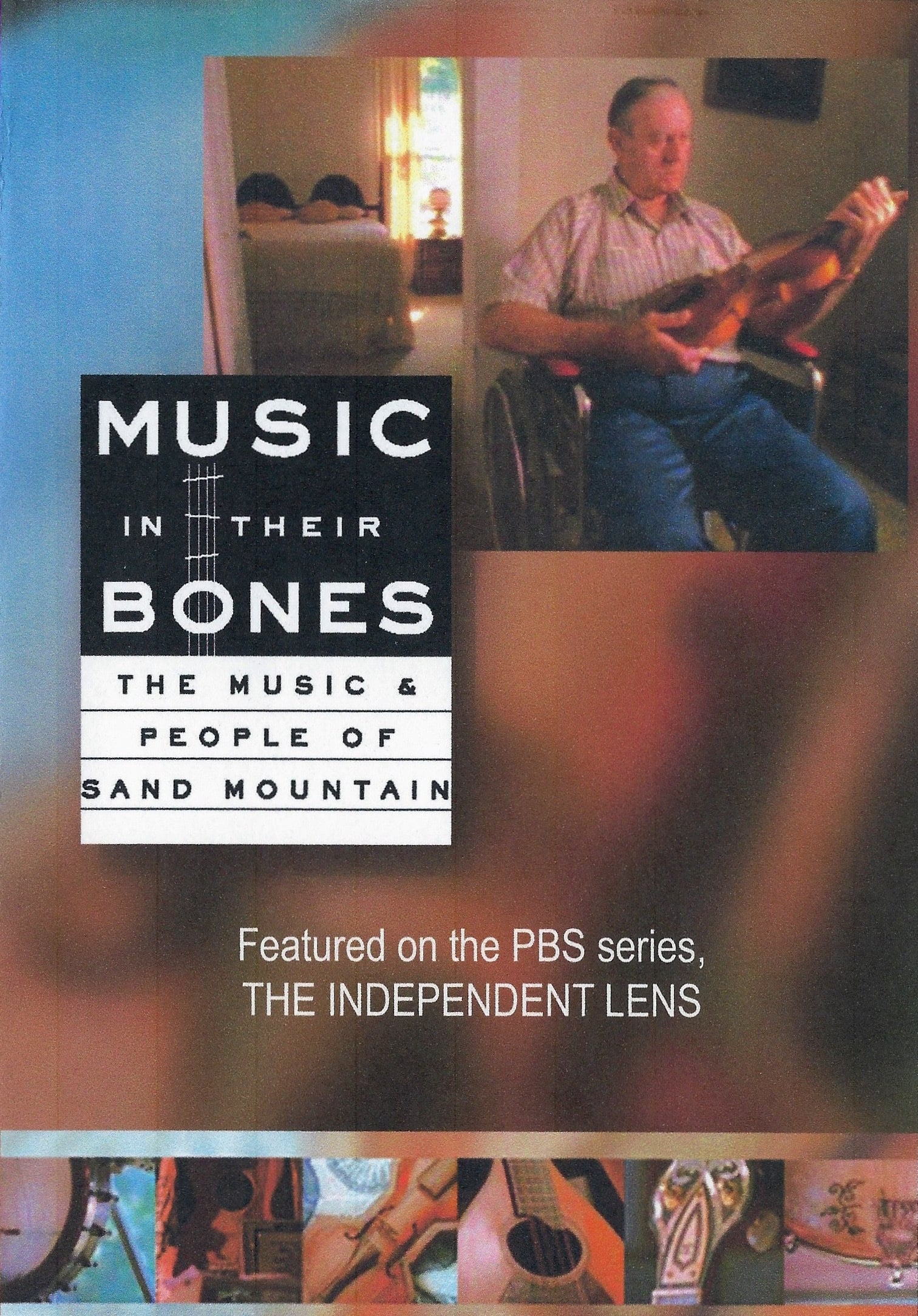 Music in Their Bones: The Music & People of Sand Mountain | Music in Their Bones: The Music & People of Sand Mountain