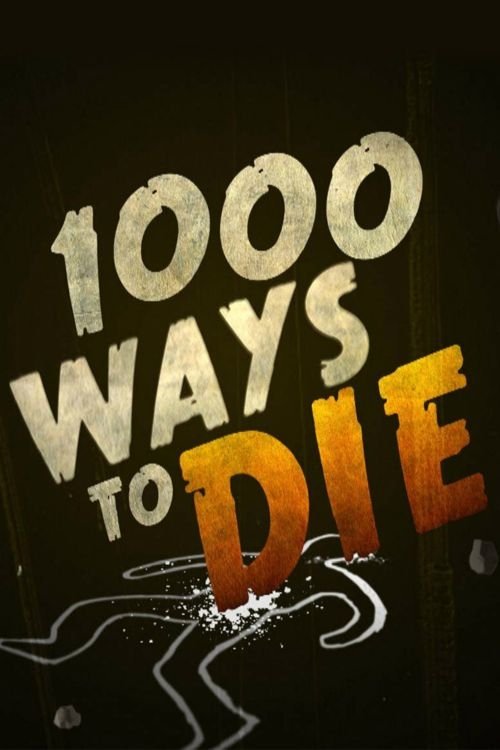 1000 Ways to Die | 1000 Ways to Die