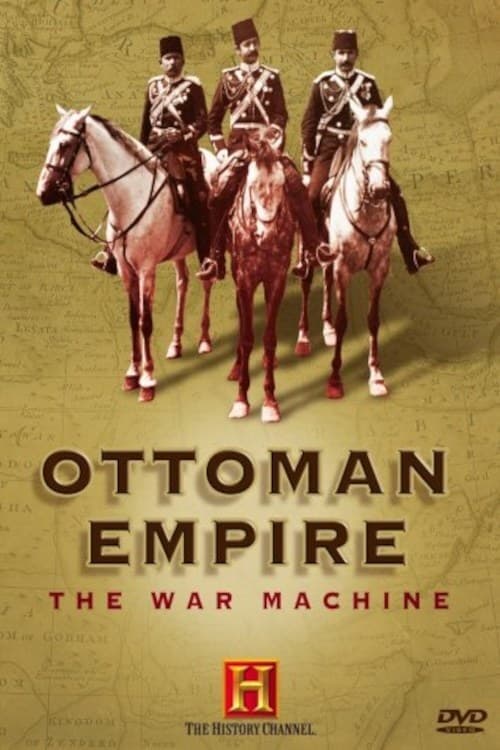 Ottoman Empire: The War Machine | Ottoman Empire: The War Machine