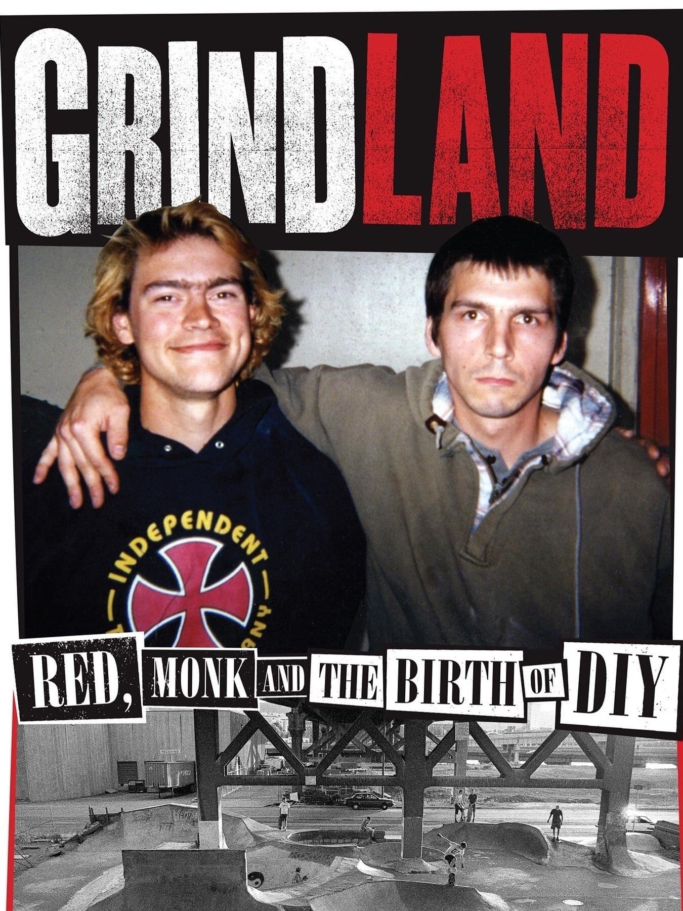 Grindland – Red, Monk and the Birth of DIY | Grindland – Red, Monk and the Birth of DIY