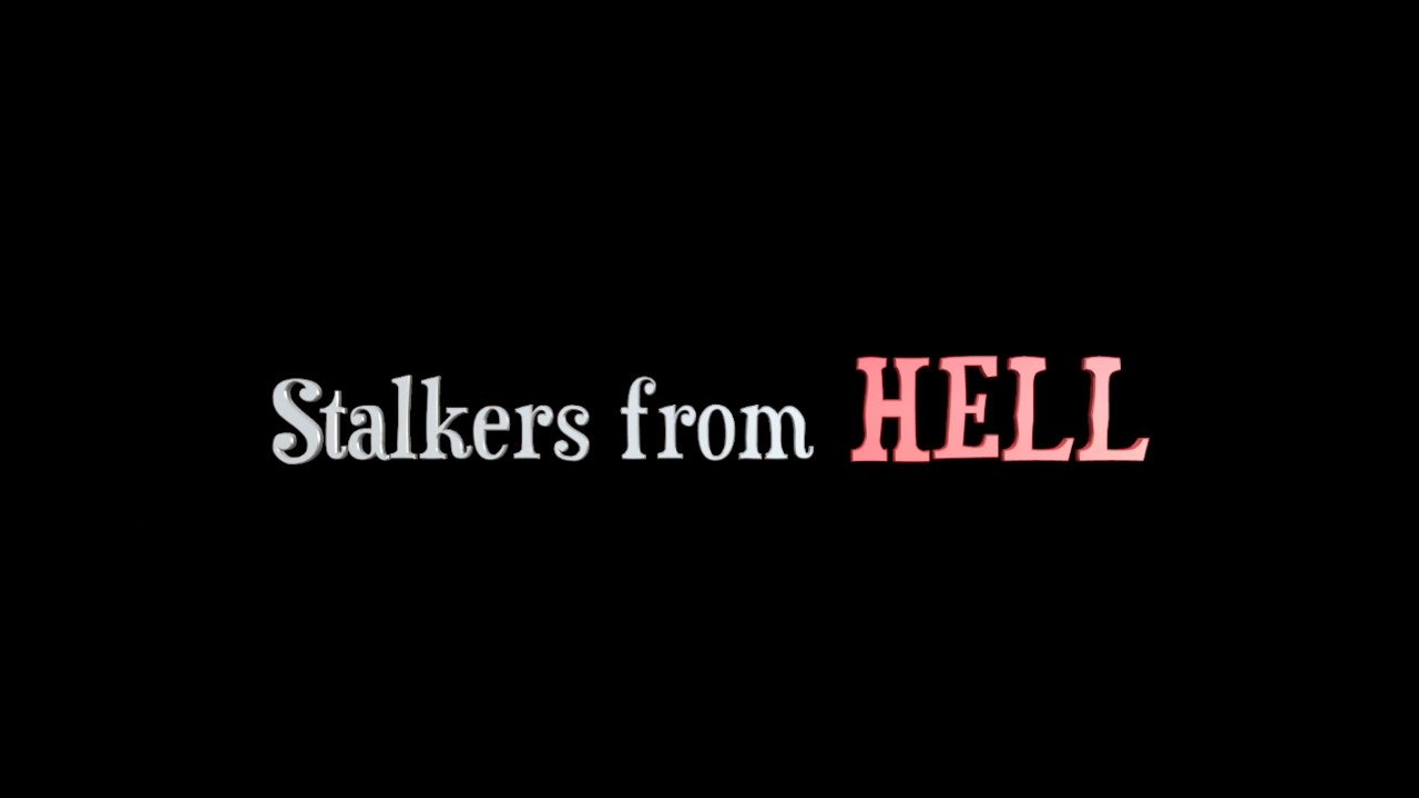 Stalkers from Hell|Stalkers from Hell