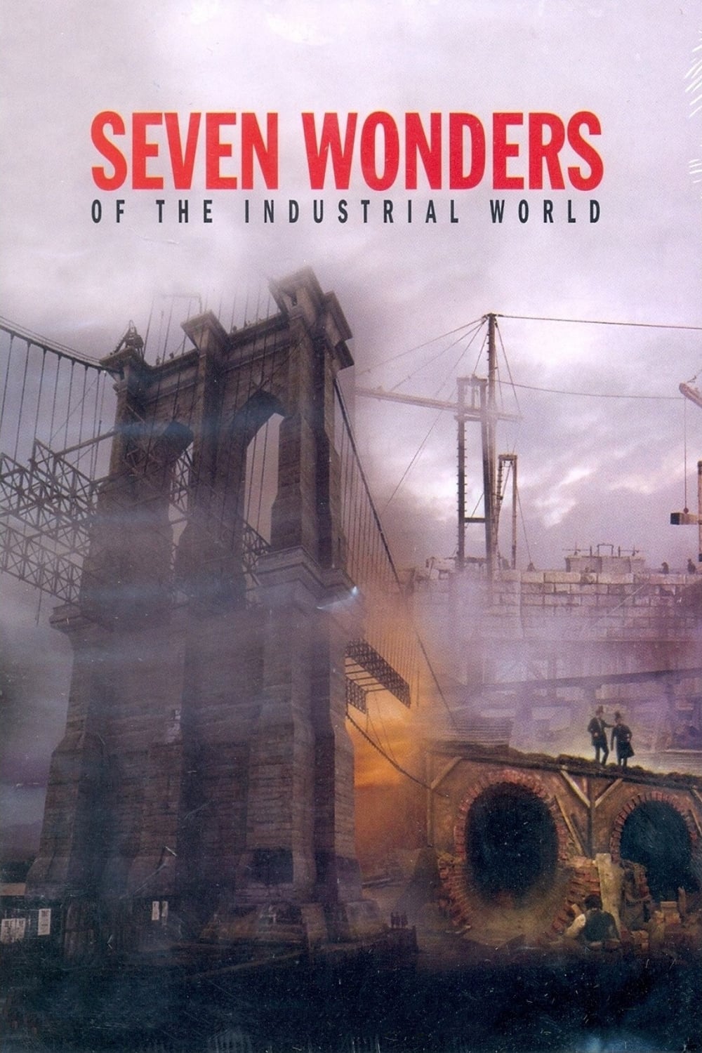 Seven Wonders of the Industrial World | Seven Wonders of the Industrial World