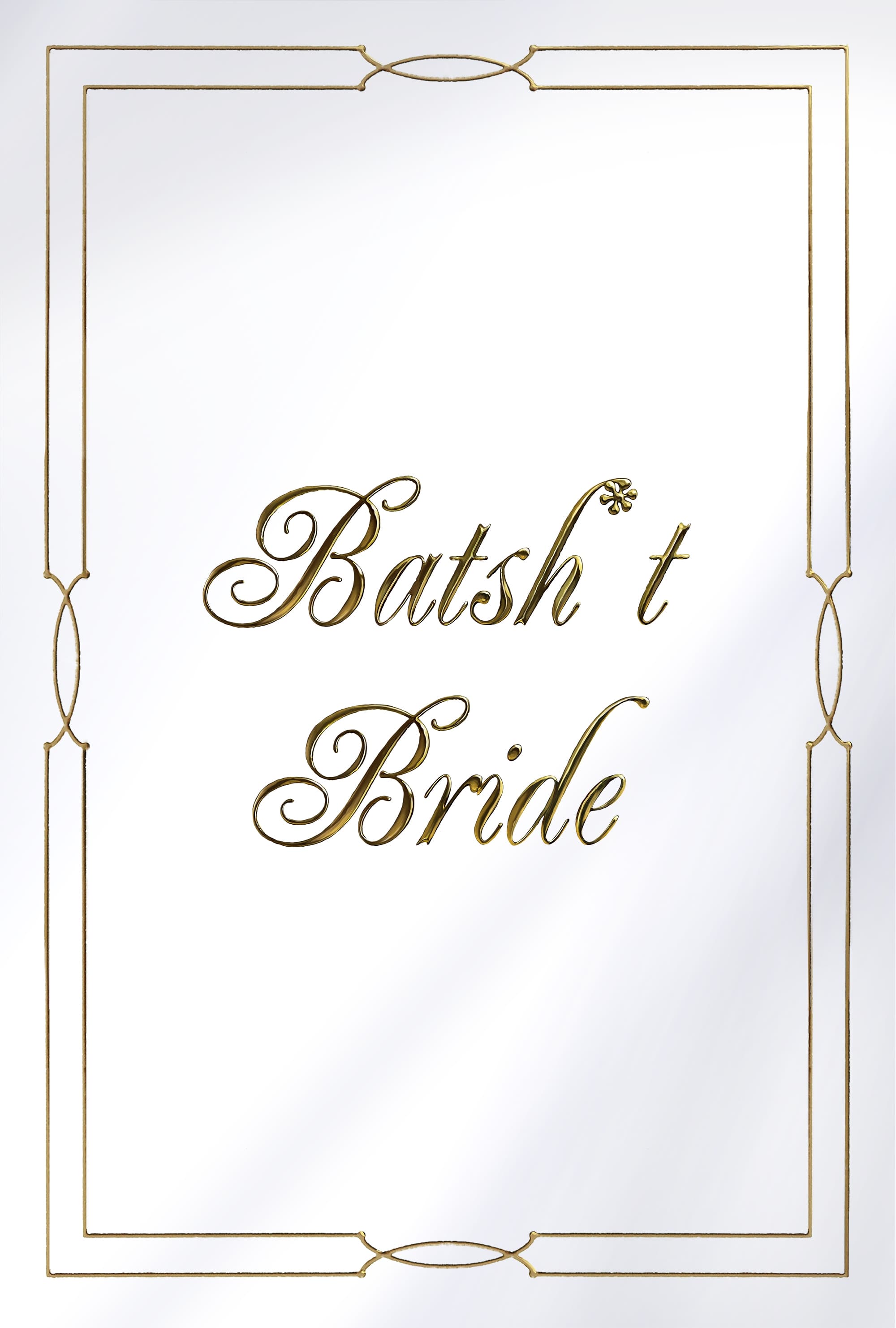 Batsh*t Bride | Batsh*t Bride