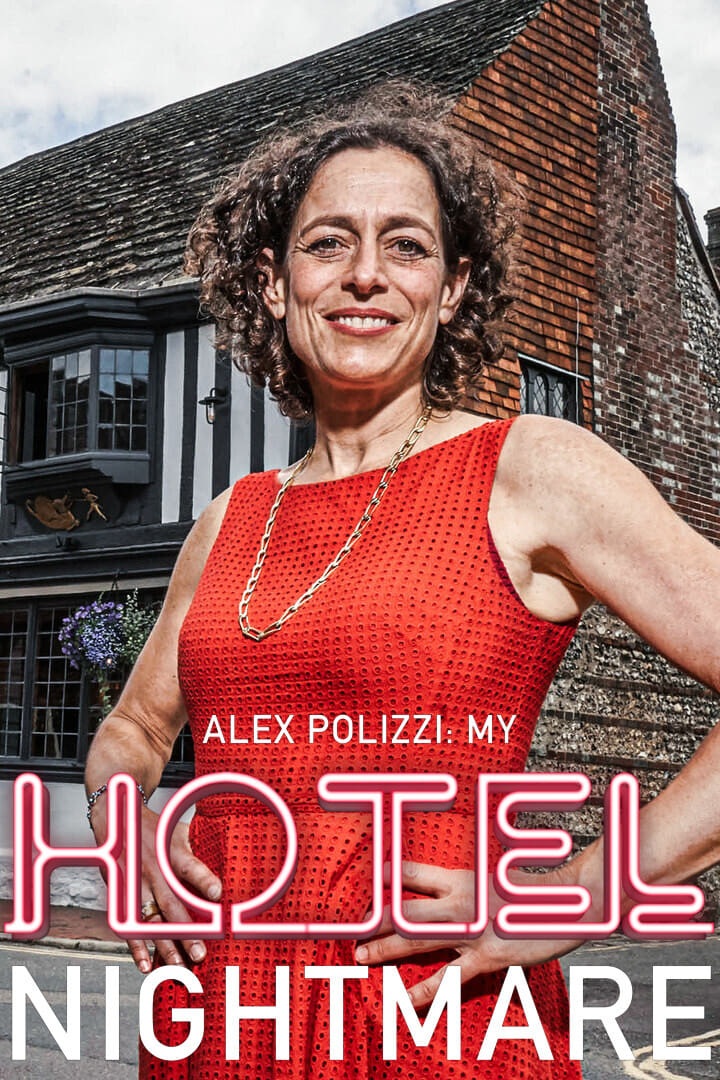 Alex Polizzi: My Hotel Nightmare | Alex Polizzi: My Hotel Nightmare