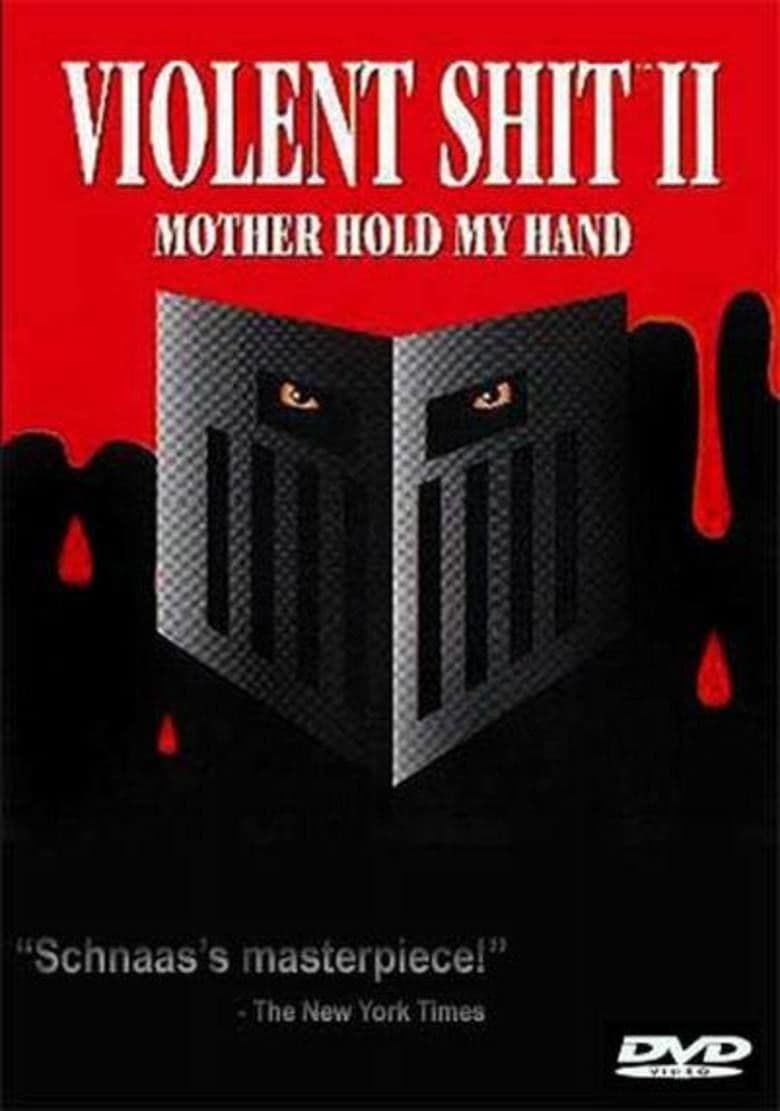 Violent Shit II: Mother Hold My Hand | Violent Shit II: Mother Hold My Hand