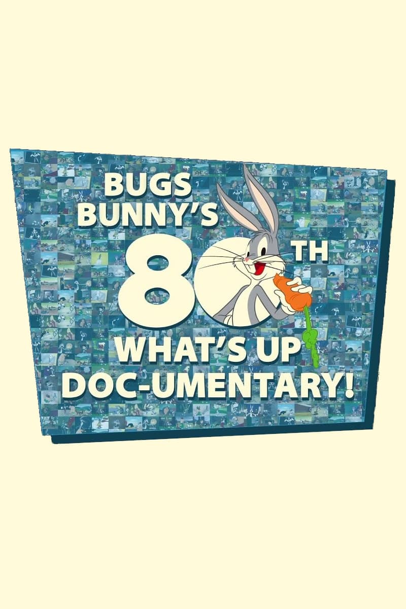 Bugs Bunny's 80th What's Up, Doc-umentary! | Bugs Bunny's 80th What's Up, Doc-umentary!