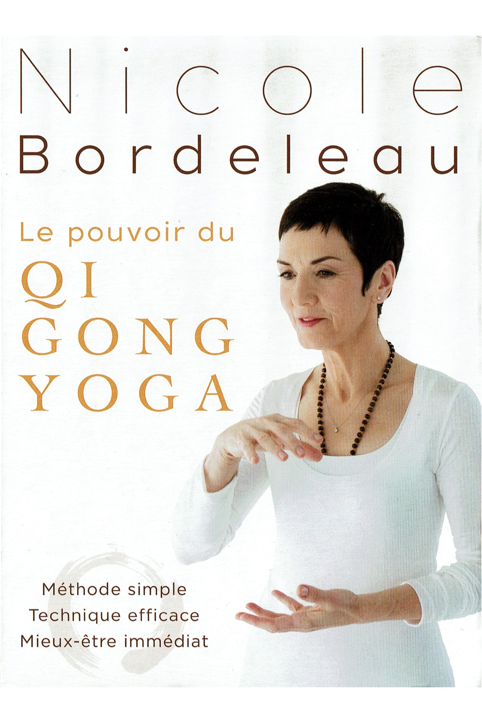 Nicole Bordeleau : Le pouvoir du QI GONG YOGA | Nicole Bordeleau : Le pouvoir du QI GONG YOGA