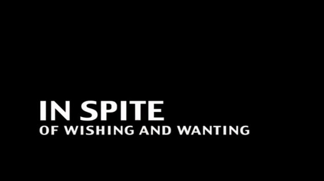 In Spite of Wishing and Wanting|In Spite of Wishing and Wanting