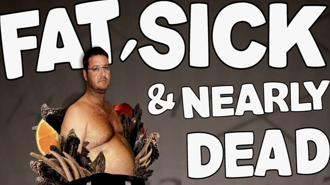 Fat, Sick & Nearly Dead|Fat, Sick & Nearly Dead