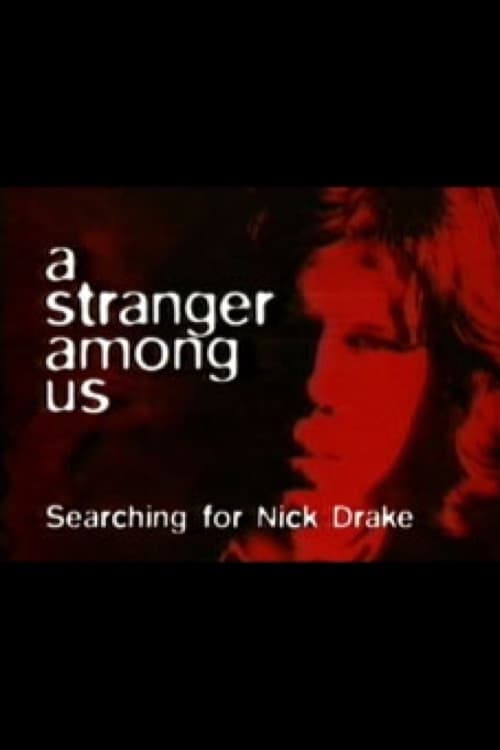 A Stranger Among Us: Searching for Nick Drake | A Stranger Among Us: Searching for Nick Drake