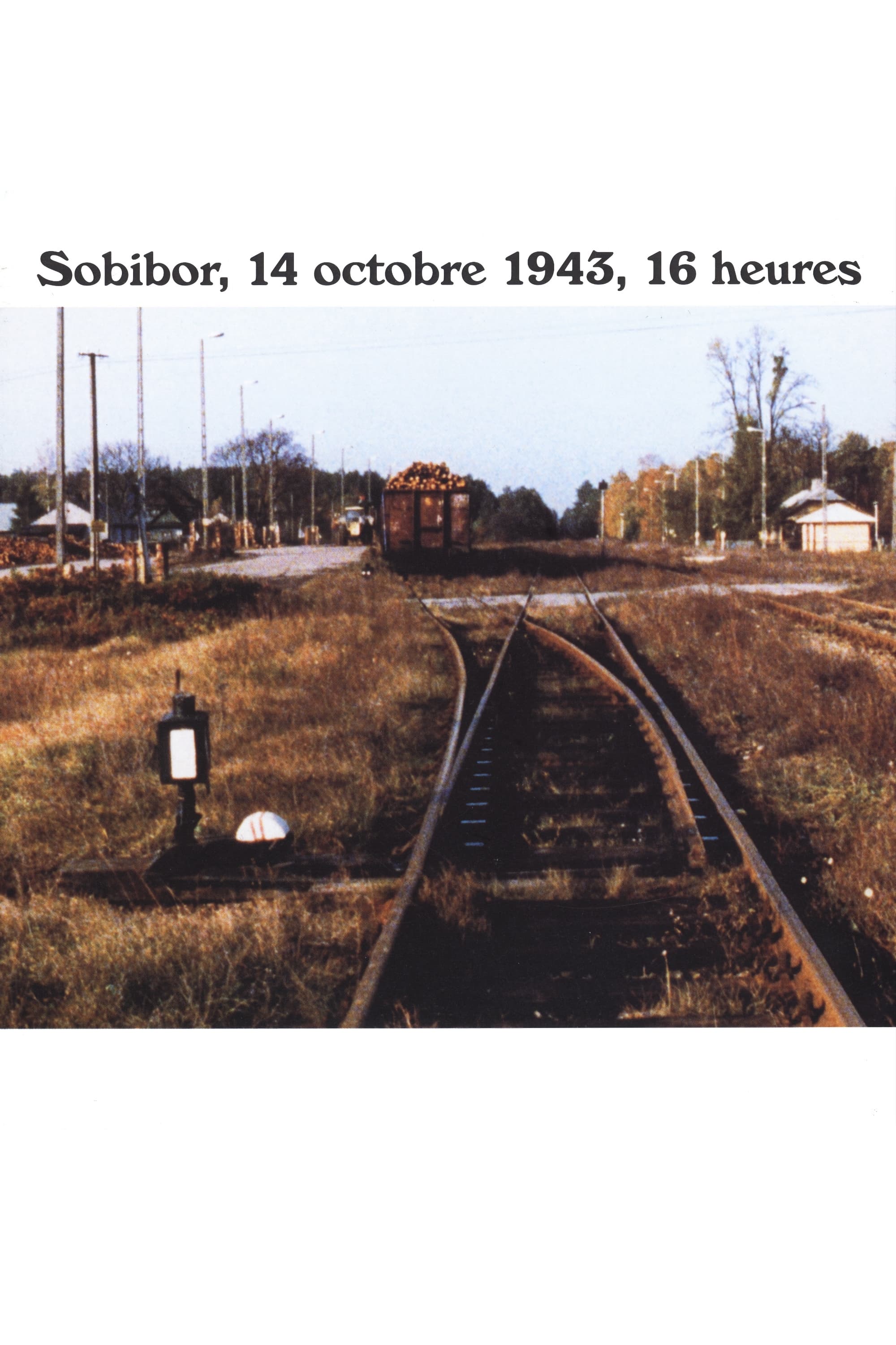 Sobibor, 14 Octobre 1943, 16 Heures | Sobibor, 14 Octobre 1943, 16 Heures