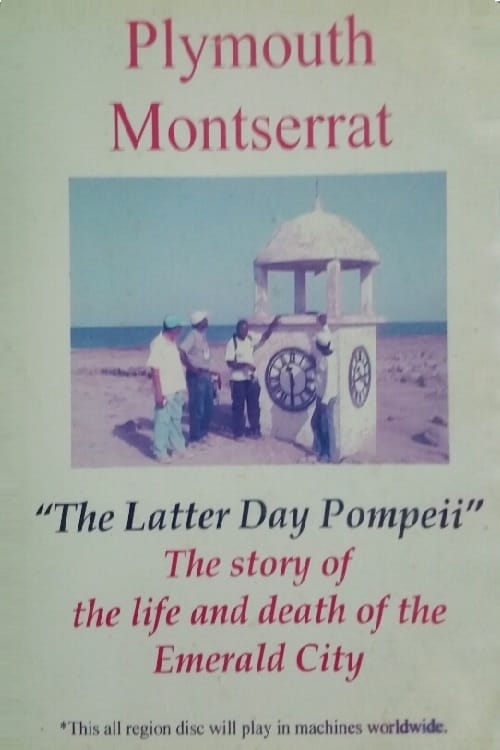 Plymouth Montserrat: The Latter Day Pompeii | Plymouth Montserrat: The Latter Day Pompeii