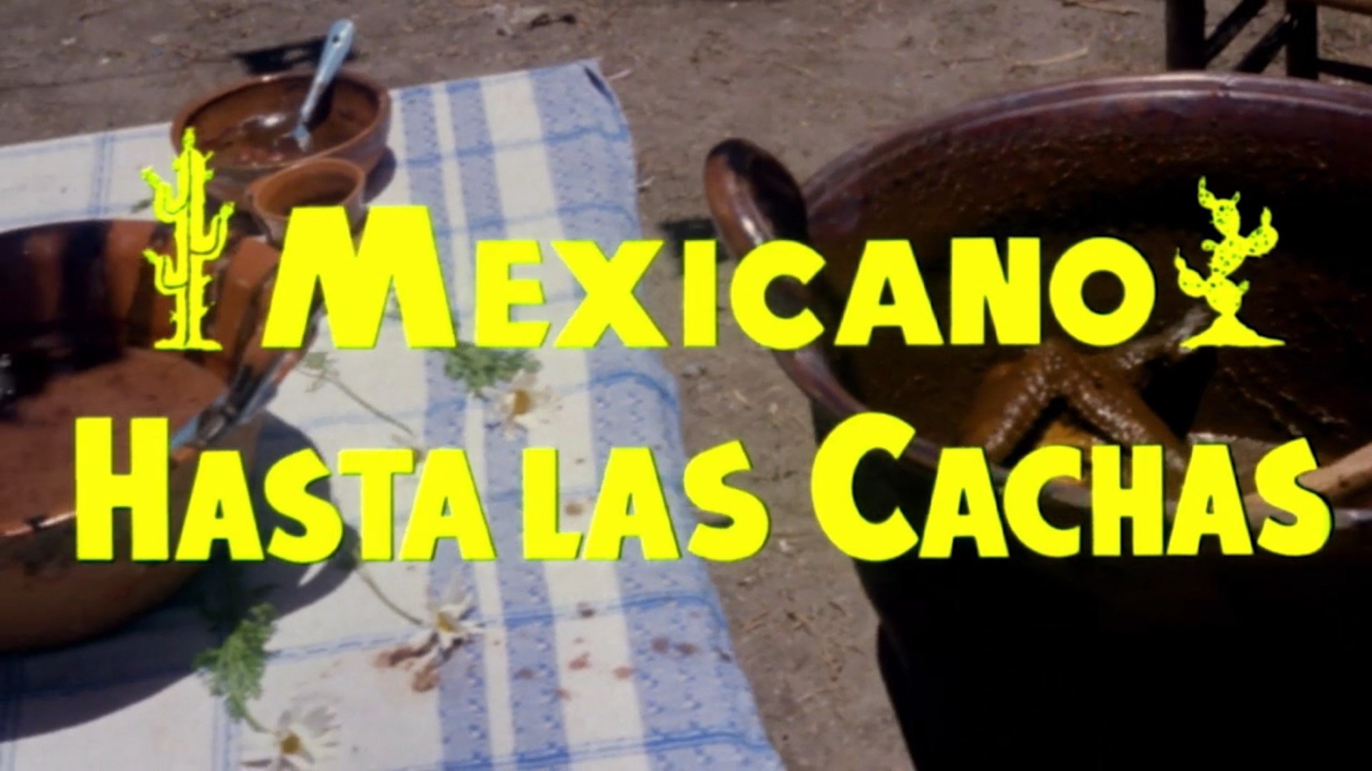 Mexicano hasta las cachas|Mexicano hasta las cachas