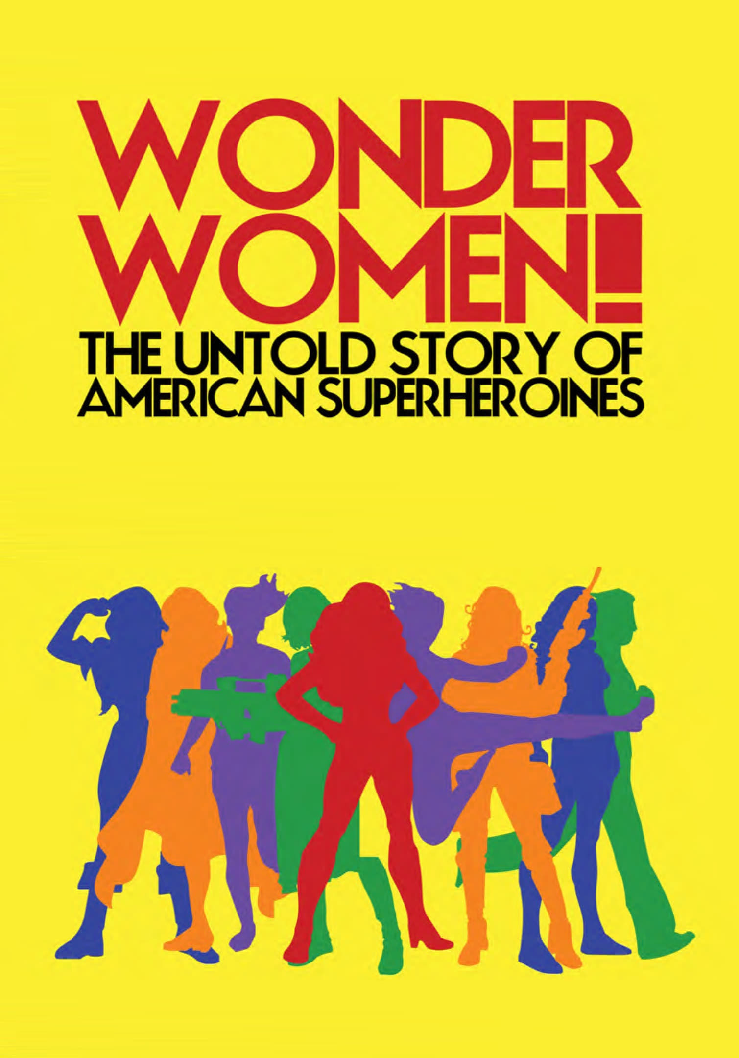 Wonder Women!: The Untold Story of American Superheroines | Wonder Women!: The Untold Story of American Superheroines