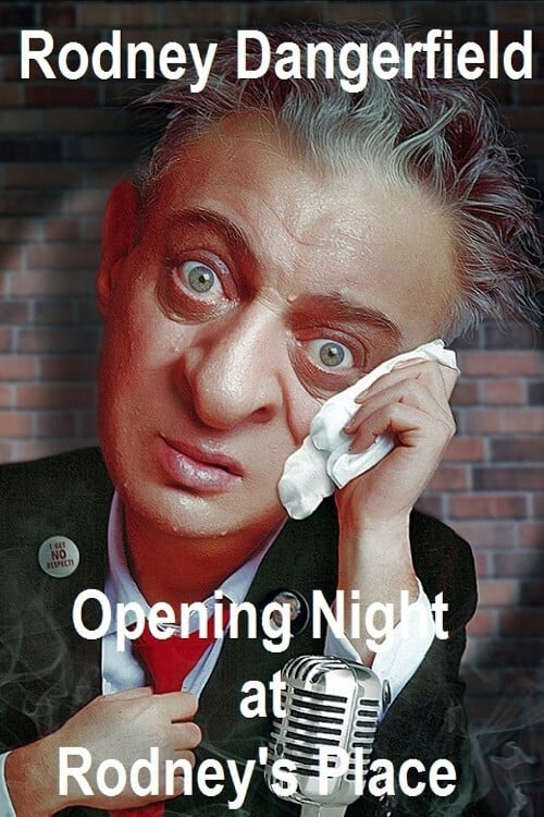 Rodney Dangerfield: Opening Night at Rodney's Place | Rodney Dangerfield: Opening Night at Rodney's Place