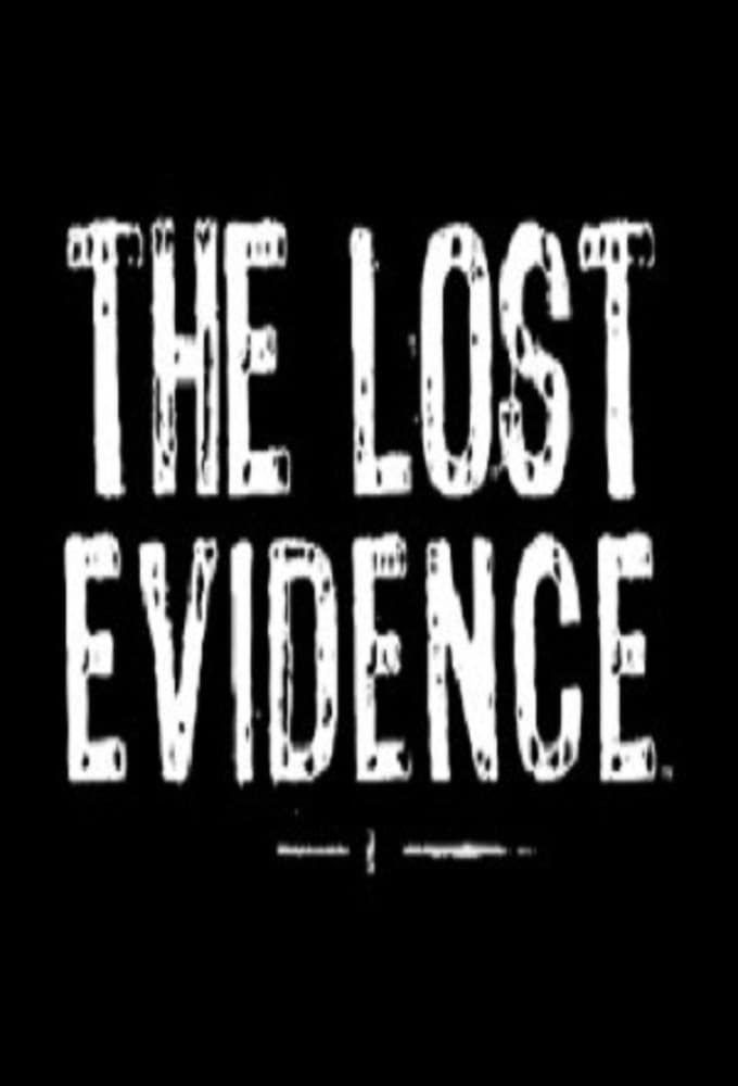 The Lost Evidence | The Lost Evidence