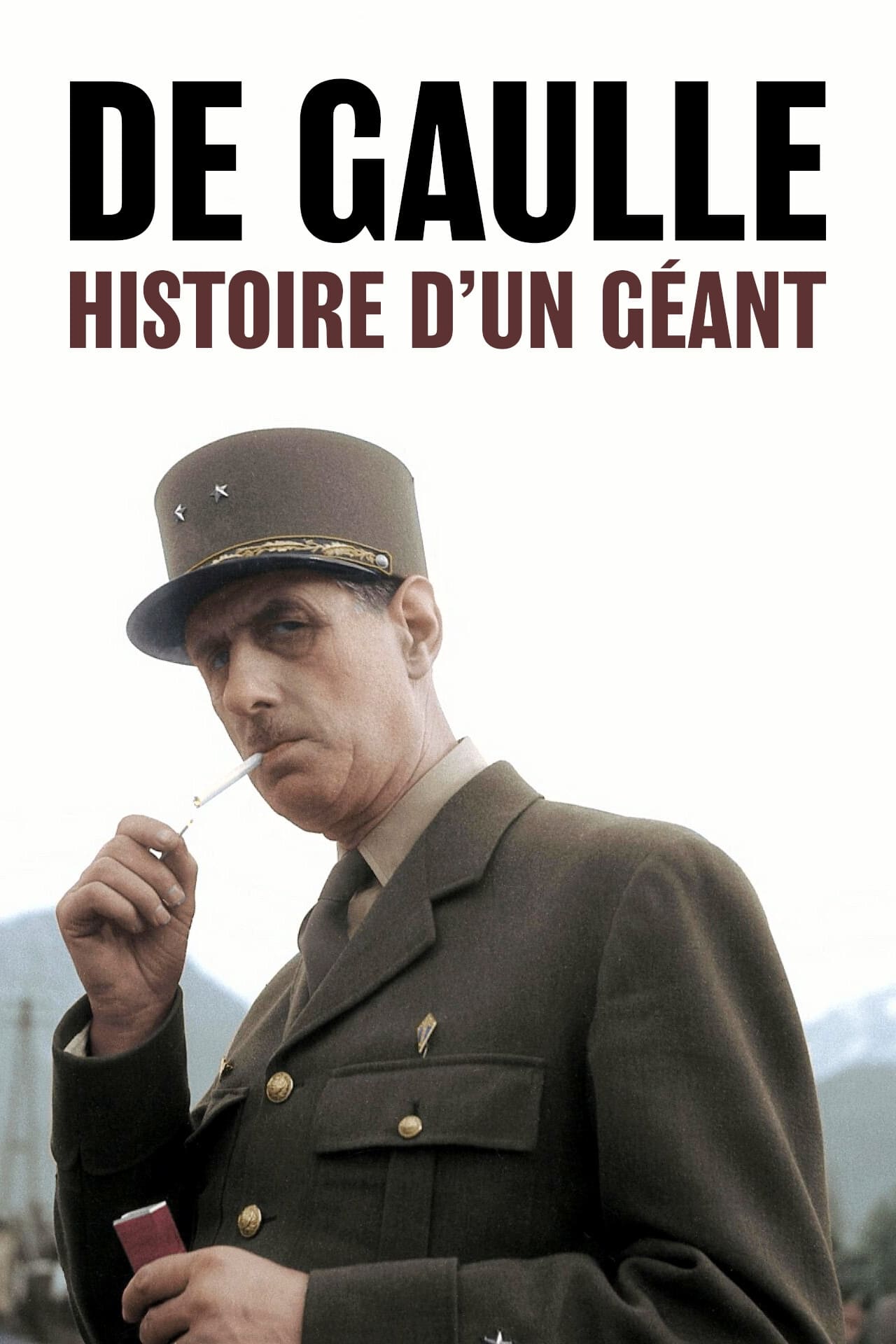 De Gaulle, histoire d'un géant | De Gaulle, histoire d'un géant