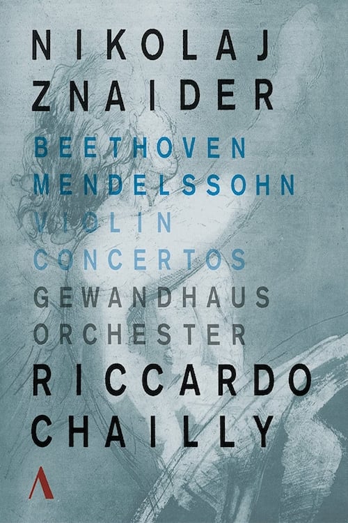 Violin Concertos Beethoven - Mendelssohn . Nikolaj Znaider - Riccardo Chailly | Violin Concertos Beethoven - Mendelssohn . Nikolaj Znaider - Riccardo Chailly