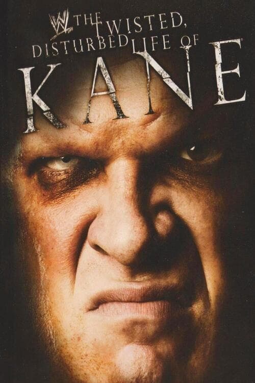 WWE: The Twisted, Disturbed Life of Kane | WWE: The Twisted, Disturbed Life of Kane