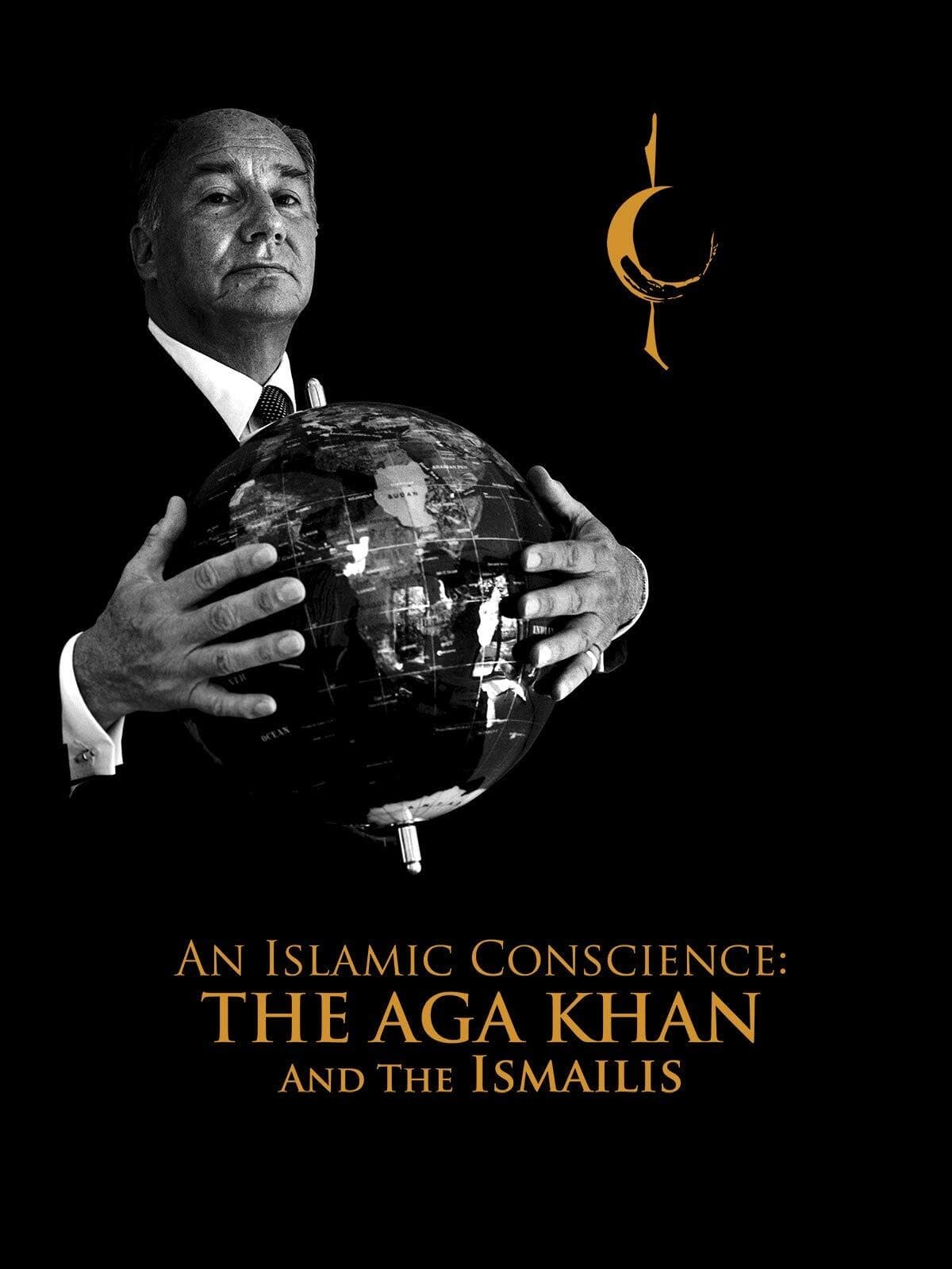 An Islamic Conscience: The Aga Khan and the Ismailis | An Islamic Conscience: The Aga Khan and the Ismailis