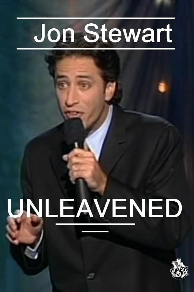 Jon Stewart: Unleavened | Jon Stewart: Unleavened