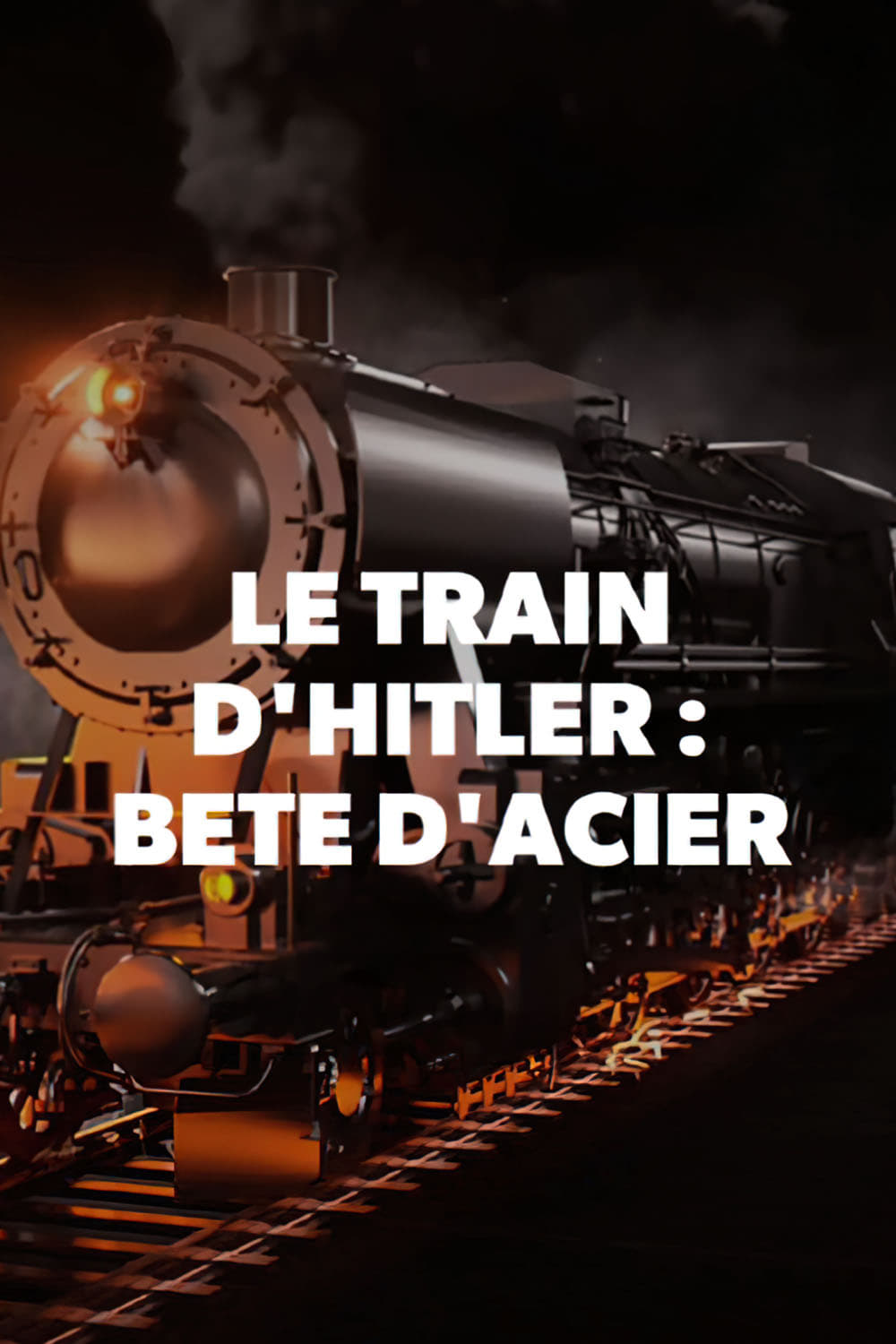 Le train d'Hitler - La bête d'acier | Le train d'Hitler - La bête d'acier