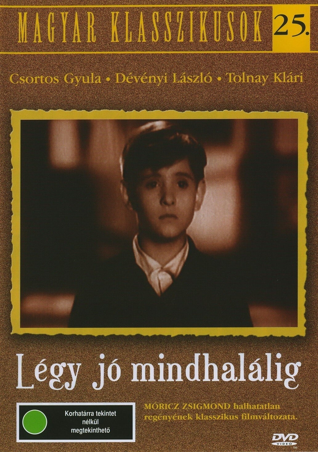 Légy jó mindhalálig | Légy jó mindhalálig