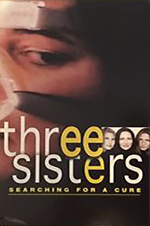 Three Sisters: Searching For A Cure | Three Sisters: Searching For A Cure