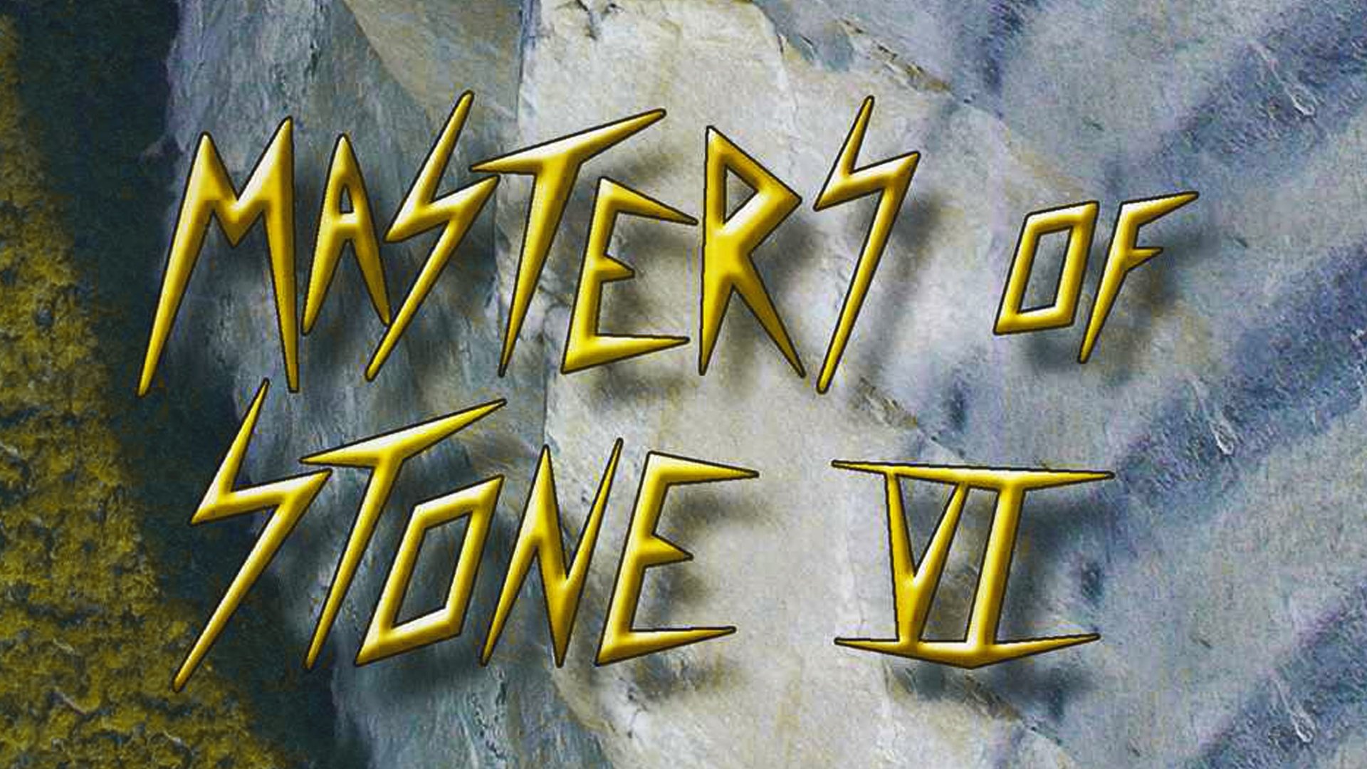 Masters of Stone VI - Breakthrough|Masters of Stone VI - Breakthrough