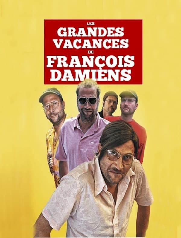 Les grandes vacances de François Damiens | Les grandes vacances de François Damiens