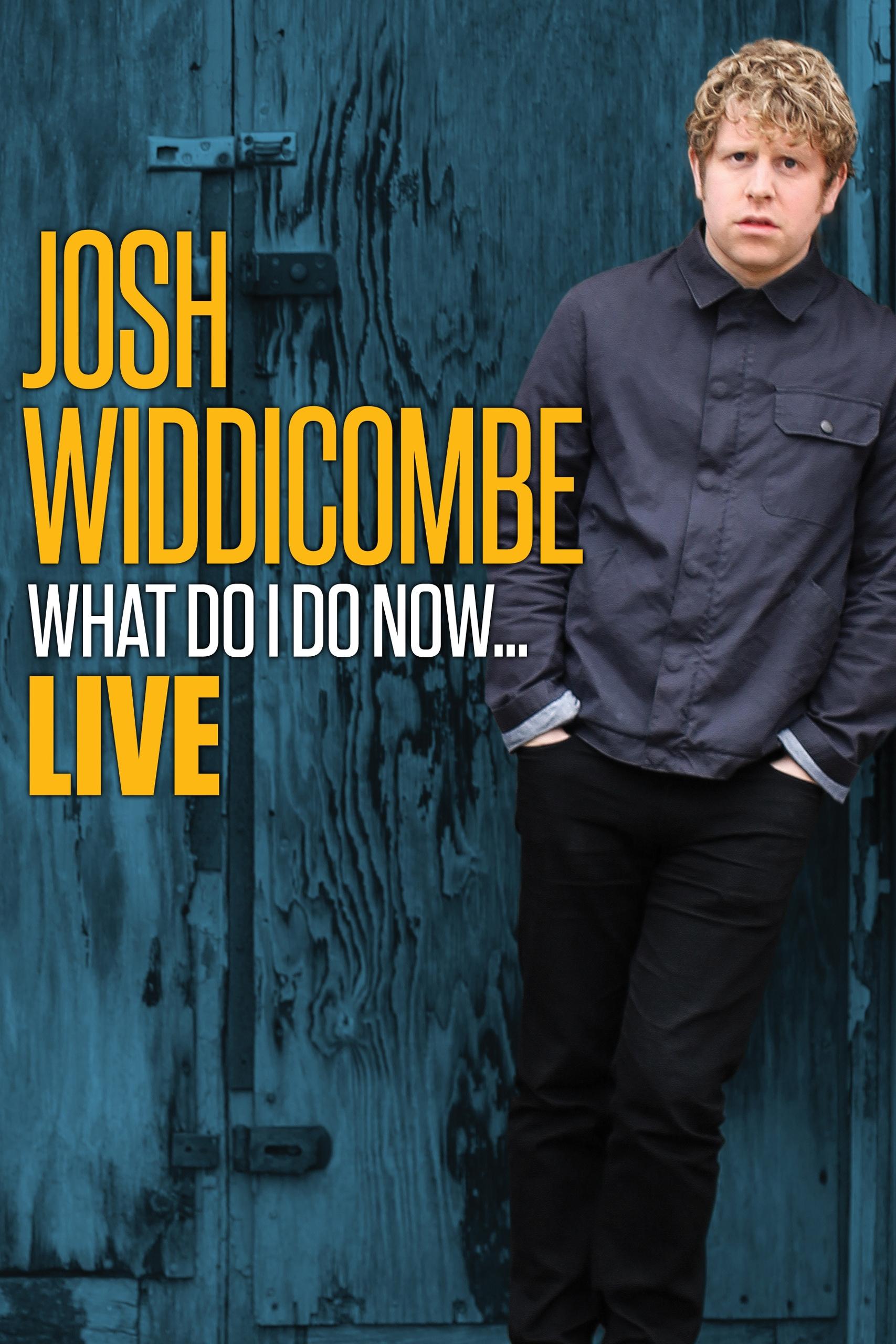 Josh Widdicombe: What Do I Do Now... | Josh Widdicombe: What Do I Do Now...