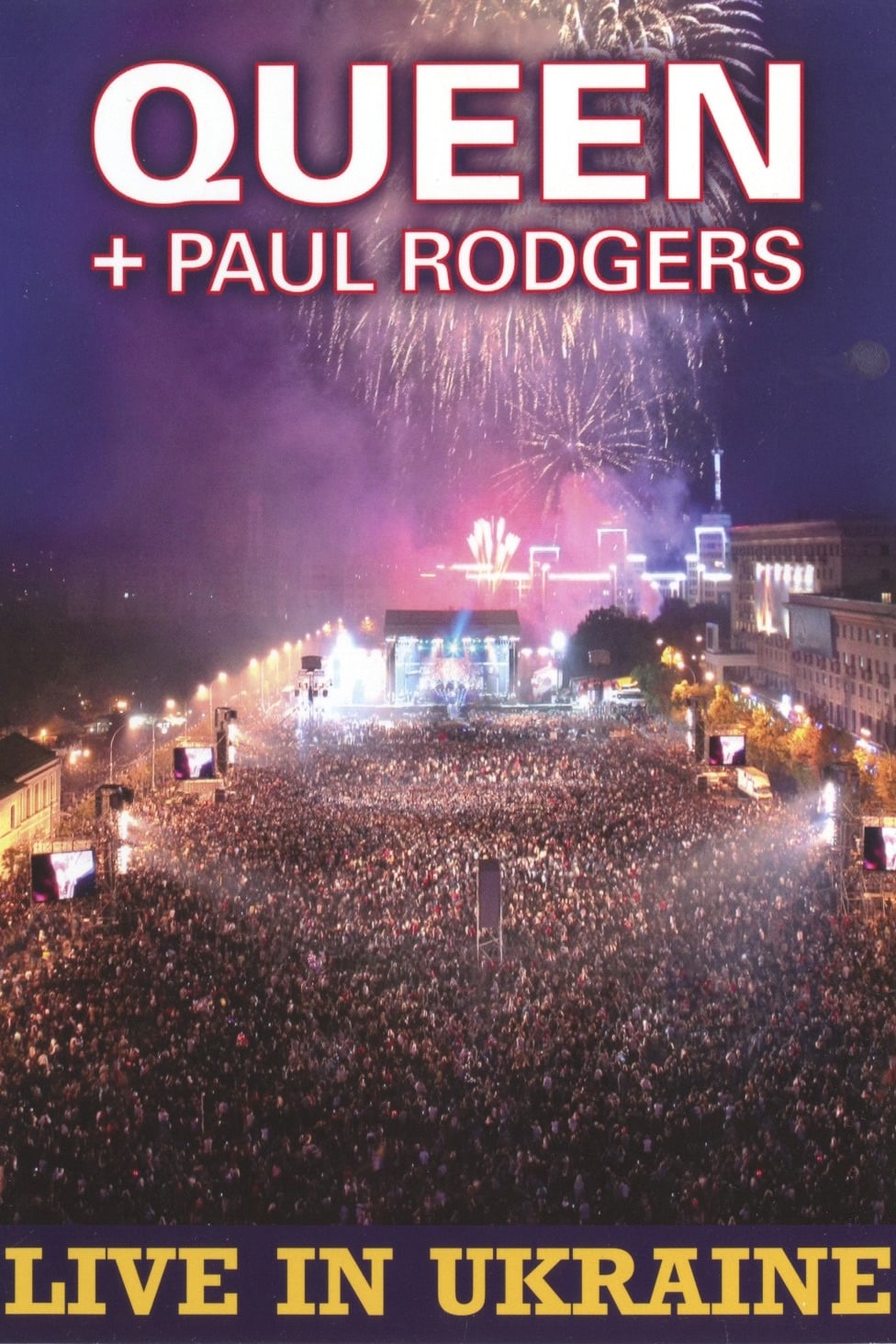 Queen + Paul Rodgers: Live in Ukraine | Queen + Paul Rodgers: Live in Ukraine